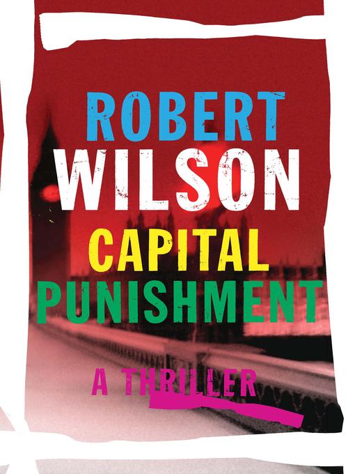 Title details for Capital Punishment by Robert Wilson - Available